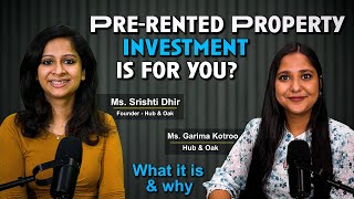 Investment in Pre-rented Properties | Ms. Srishti Dhir | Real Estate Sector