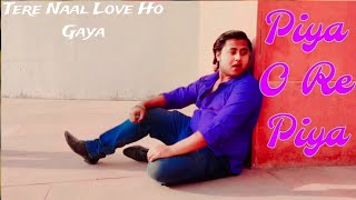 Piya O Re Piya 🥀🎵 - Tere Naal Love Ho Gaya 🦆🌈| Adil Muzammil Ibrahim💎🌻 #like #viral #piyaorepiya