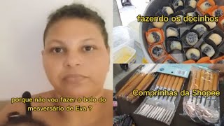 É por esse motivo que não vai ter/ recebidos da Shopee/ fiz os docinhos