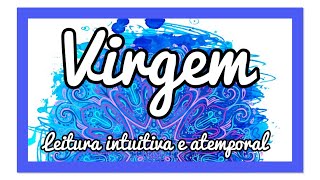 🦋 VIRGEM ♍️ LEITURA INTUITIVA E ATEMPORAL | 💎💎💎 #virgem  #tarot #leituraintuitiva