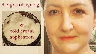 5 Signs of ageing + rose cold cream application