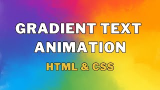 Build a Stunning Gradient Text Animation with HTML and CSS