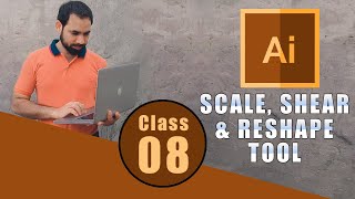 Adobe illustrator Scale Tool, Shear Tool & Reshape Tool Tutorial in Urdu for beginners