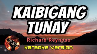 KAIBIGANG TUNAY - RICHARD REYNOSO (karaoke version)