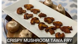 Crispy Mushroom Tawa Fry || Quick, Easy, Tasty Starter Dish || Anabe Tawa Fry