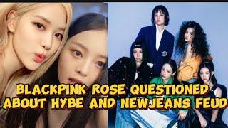 Blackpink's rose questioned about Newjeans feud with hybe gains mixed reactions#kpop #rosé #newjeans