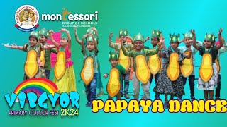 "VIBGYOR 2K24"🌈 | Primary Colour fest-1 | Papaya Dance | Montessori High School | Valigonda| TS