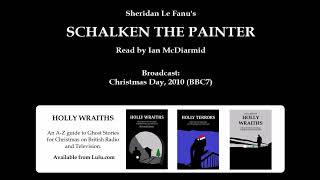 SCHALKEN THE PAINER (2010) by Sheridan Le Fanu, read by Ian McDiarmid