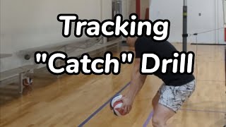 Tracking "Catch" Drill