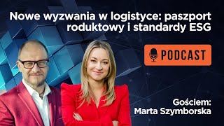 Nowe wyzwania w logistyce: paszport produktowy i standardy ESG | Kreatywnie o Digitalizacji