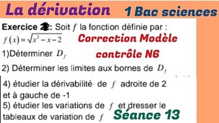 La Dérivation.1 Bac. correction modèle contrôle N6. séance 13