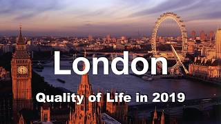 Quality of Life in London, United Kingdom , rank 189th in the world in 2019