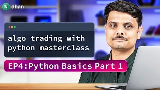 Master Algo Trading with Python | Episode 4: Python Basics (Part 1) | Algo Trading FREE Course