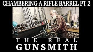 Chambering a Rifle Barrel pt 2