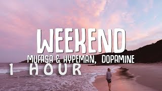 [1 HOUR 🕐 ] Mufasa & Hypeman, Dopamine - Weekend (Lyrics)