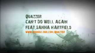 Quazzer - Can't Do Well Again (Feat. Sanna Hartfield)