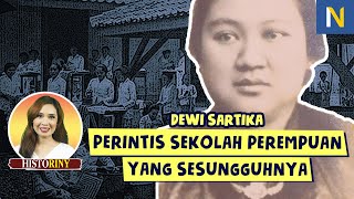 DEWI SARTIKA: PENDIRI SEKOLAH PEREMPUAN YANG CUMA TAMAT KELAS 2 SD ‼️ - Rinny Budoyo (HistoRiny #29)