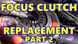 Ford Focus MK2 Slipping Clutch & Repair - Part 2