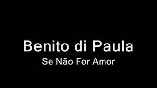 Benito Di Paula - Se Nao For Amor.