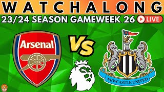 ARSENAL vs NEWCASTLE LIVE Premier League Watch Along