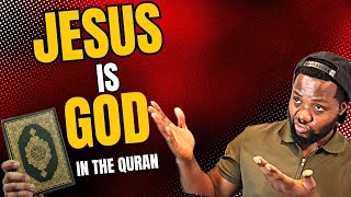 JESUS IS GOD EVEN IN THE QURAN