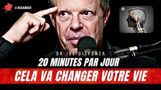 Transformez votre vie en seulement 20 MINUTES PAR JOUR - Dr Joe Dispenza en français