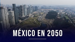 Economía México 2050 (FUTURO ESPERANZADOR)