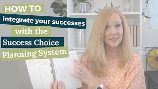 How to Integrate Your Successes with the Success Choice Planning System