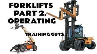 Forklifts Part 2.  Operating