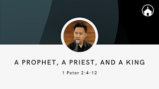 A Prophet, a Priest, and a King | 1 Peter 2:4-12  | GFC Sunday Service Livestream - Dec 11, 2022