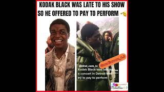 #KodakBlack tried paying to perform after he showed up to his show late 💪🏾💯