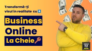 Transformă-ți visul în realitate cu Business Online La Cheie !