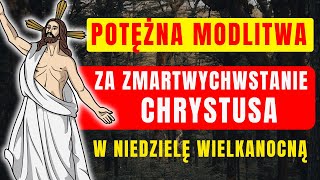 🛑 NAJMOCNIEJSZA MODLITWA ŚWIATA W NIEDZIELĘ WIELKANOCNĄ, ABY ODEBRAĆ TWÓJ CUD JESZCZE DZIŚ