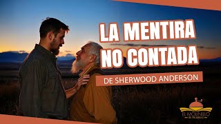 LA MENTIRA NO CONTADA (Sherwood Anderson) - CUENTO