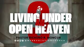 “Living Under An Open Heaven” PT. 3  | Pastor Rickeno R. Moncur | SUN 7.28.24