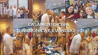 Casamento civil da Verônica e Evandro/ vlog