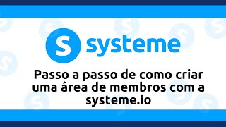 Passo a passo de como criar uma área de membros com a systeme.io