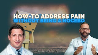 How-To Address Pain Without Being A Nocebo