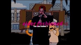 nick mullen (of the Adam Friedland Show) - elder fashioned