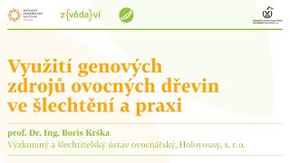 Využití genových zdrojů ovocných dřevin ve šlechtění a praxi. Zvědaví 2022. Přednáškový cyklus v NZM