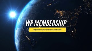 Wp membership Registration / User Profile Fields Customization