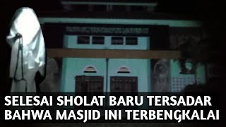 Seram !! Memasuki Sarang Jin Muslim Di Masjid Terbengkalai