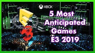 5 Most Anticipated Games E3 2019