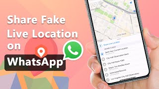 【2024】How to Share Fake Live Location on WhatsApp