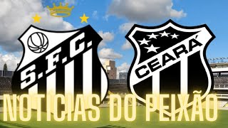 SAIU AGORA!!! ESCALAÇÃO DO PEIXÃO - SANTOS X CEARÁ - CAMPEONATO BRASILEIRO SÉRIE B