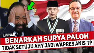 SURYA PALOH TIDAK SETUJU AHY JADI WAPRES ANIS BASWEDAN 2024, SBY LAKUKAN HAL INI.