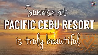 RP VLOG : BEAUTIFUL SUNRISE IN CEBU | PACIFIC CEBU RESORT | LAPU-LAPU CITY| THE TRAVELLING HOPIA