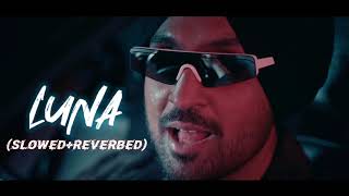 Diljit Dosanjh - LUNA | Slowed+Reverbed | 2021 best punjabi song