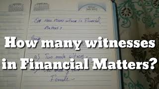 How many witnesses in financial matters? (Q.s.o 1984) Advocate Obaid Lecture