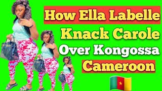 How Ella Labelle Knack Carole Over Kongossa - Cameroon